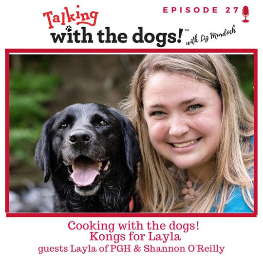 Ep. 27 - Cooking With The Dogs!™ - Kongs For Layla