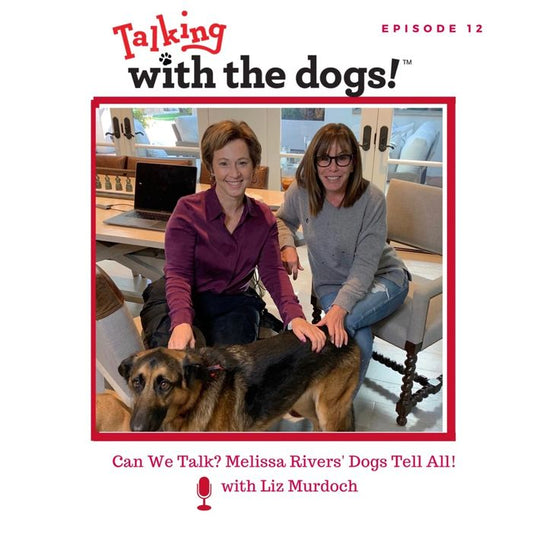 Ep. 12 - Can We Talk? Melissa Rivers And Dogs Tell All!