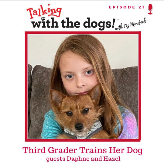 Ep. 21 - Third Grader Trains Her Dog
